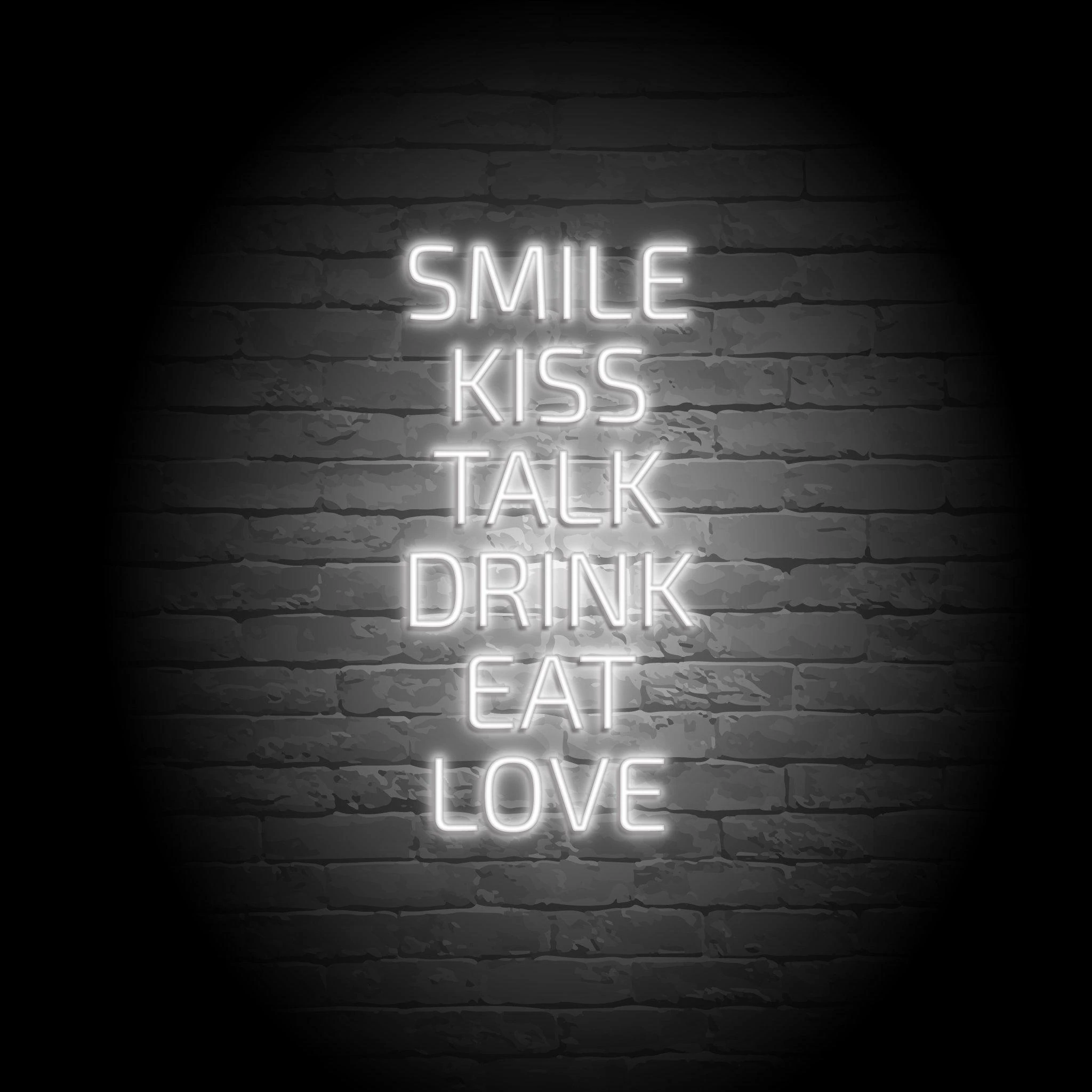 'SMILE KISS TALK DRINK EAT LOVE' NEON SIGN
