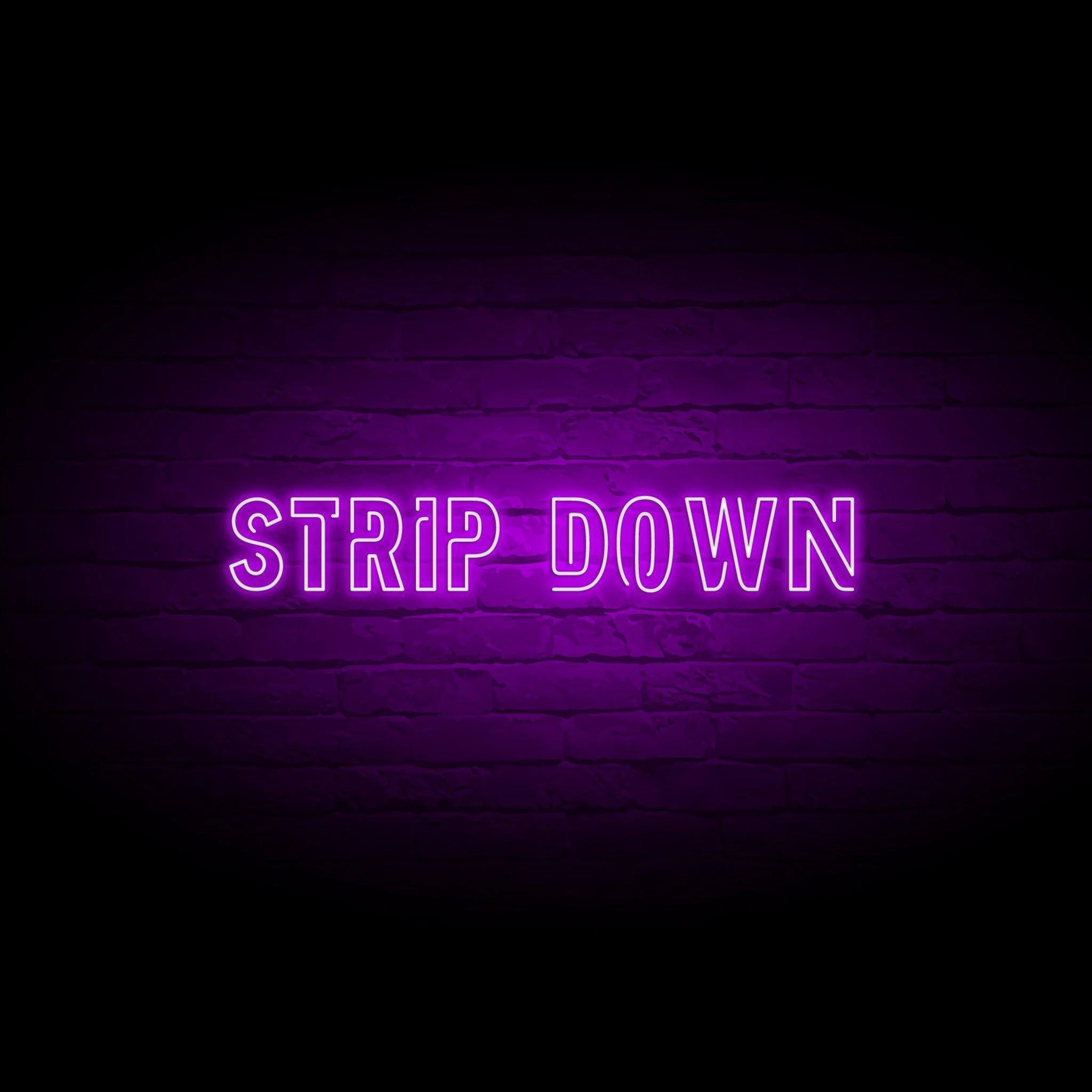 'STRIP DOWN' NEON SIGN - NeonFerry