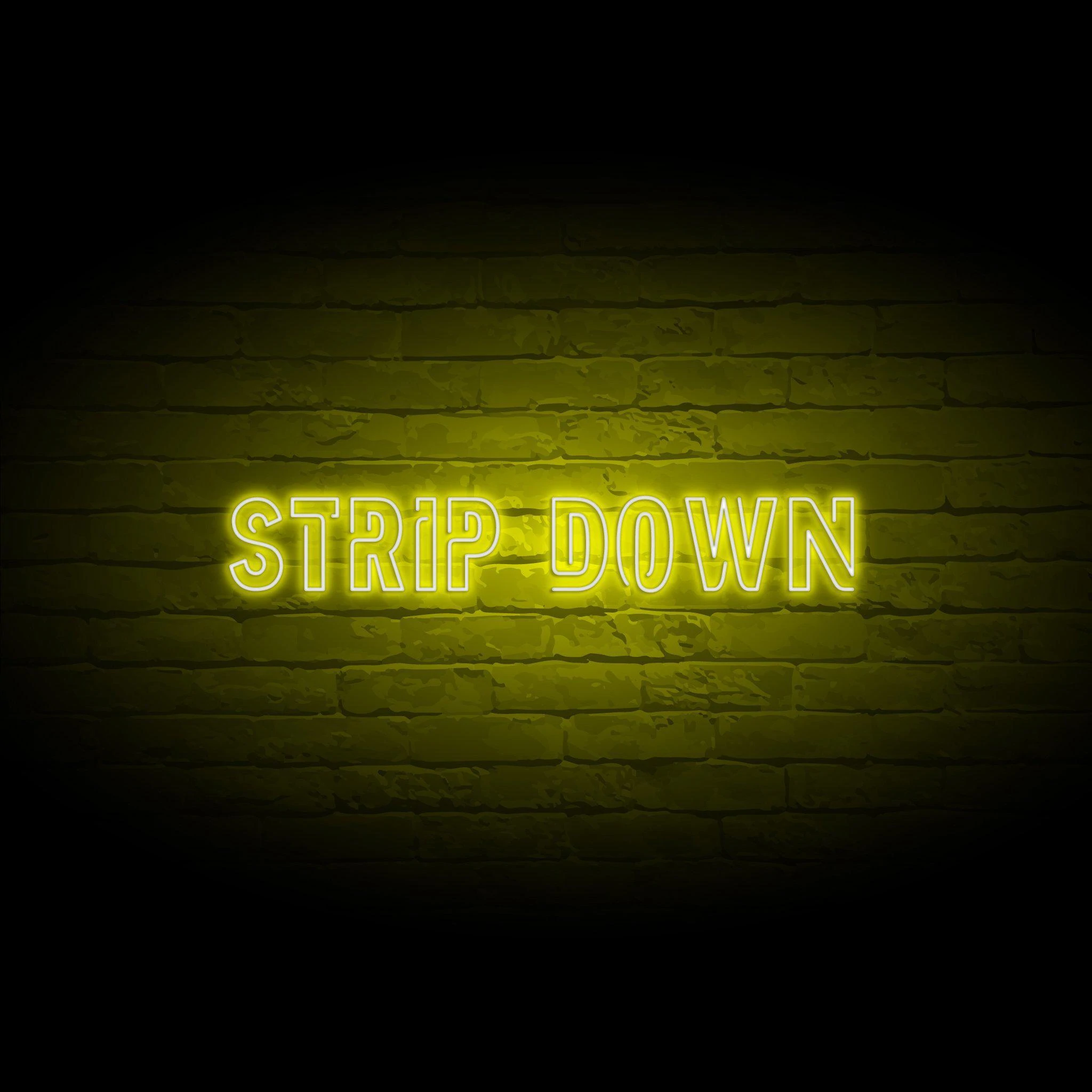 'STRIP DOWN' NEON SIGN - NeonFerry