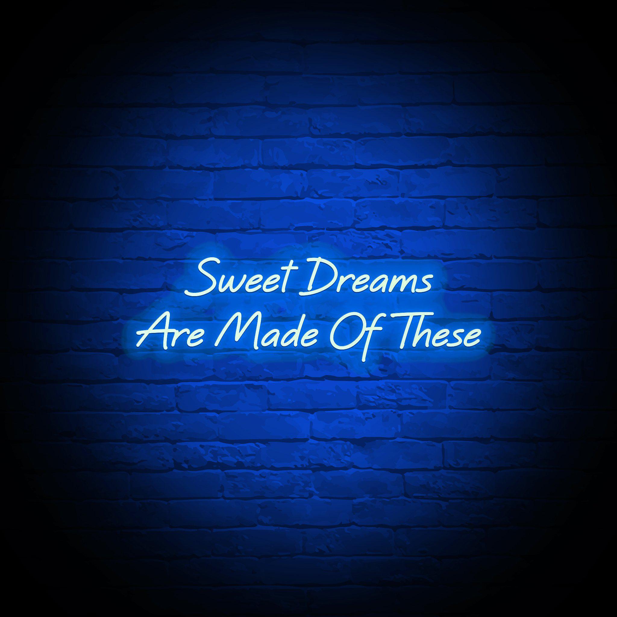 'SWEET DREAMS ARE MADE OF THESE' NEON SIGN - NeonFerry