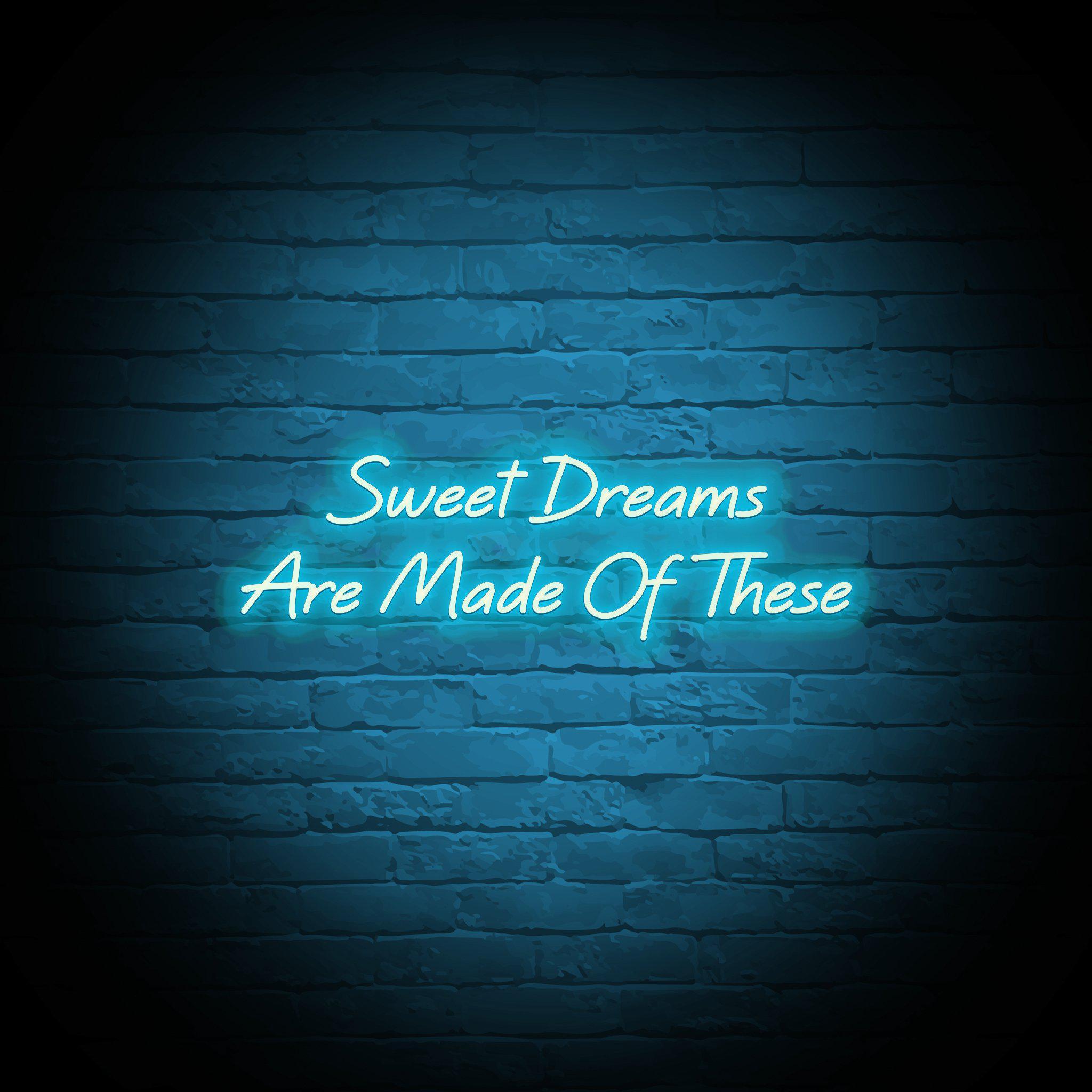 'SWEET DREAMS ARE MADE OF THESE' NEON SIGN