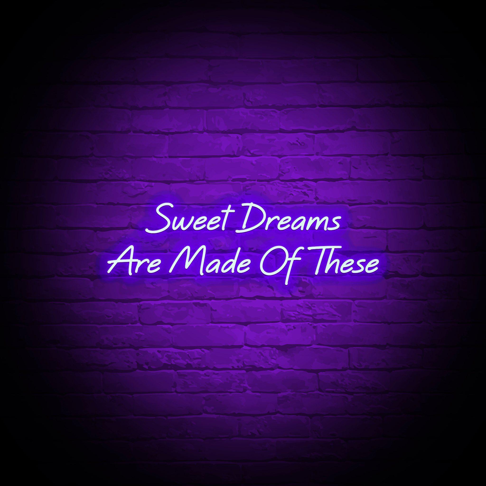 'SWEET DREAMS ARE MADE OF THESE' NEON SIGN - NeonFerry