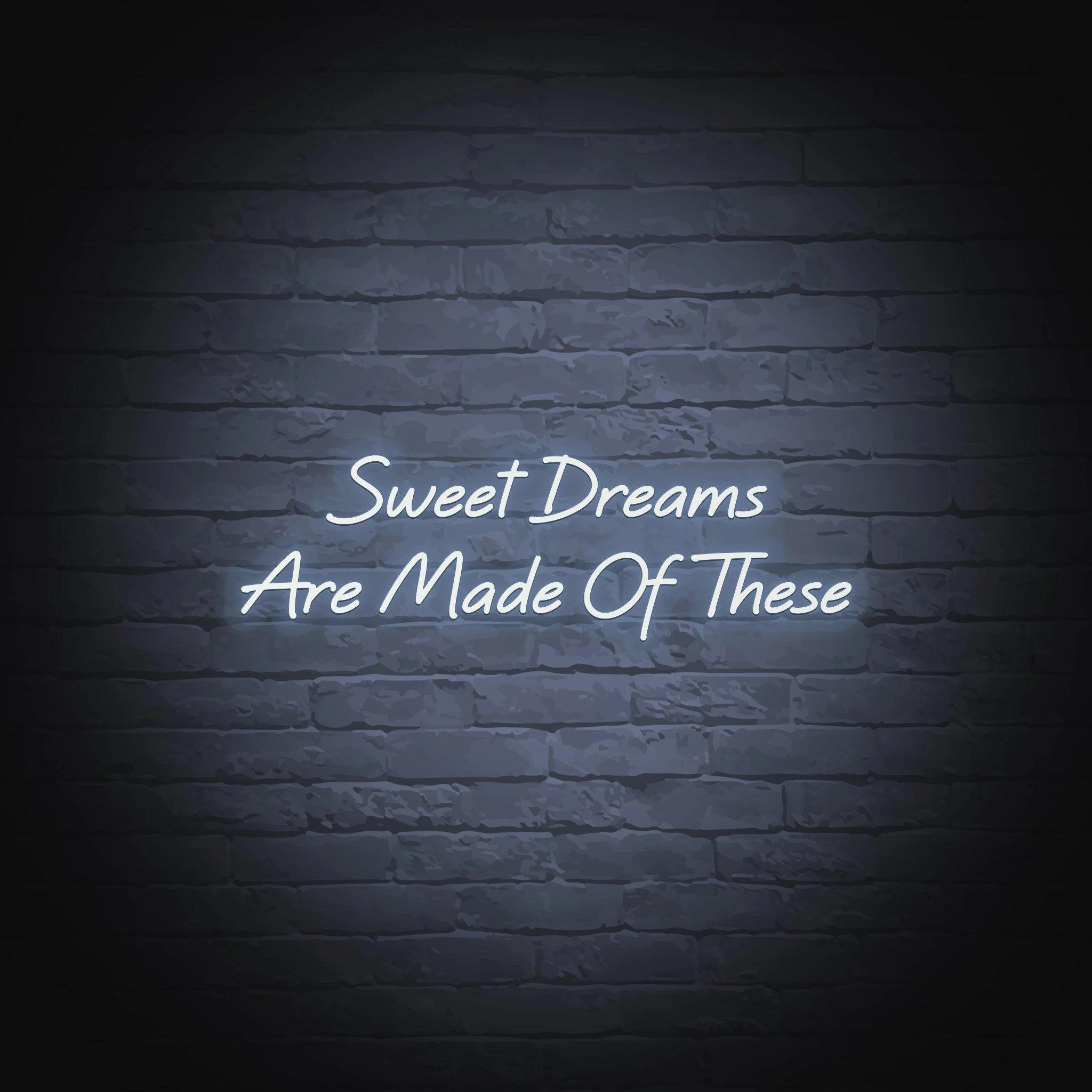 'SWEET DREAMS ARE MADE OF THESE' NEON SIGN - NeonFerry