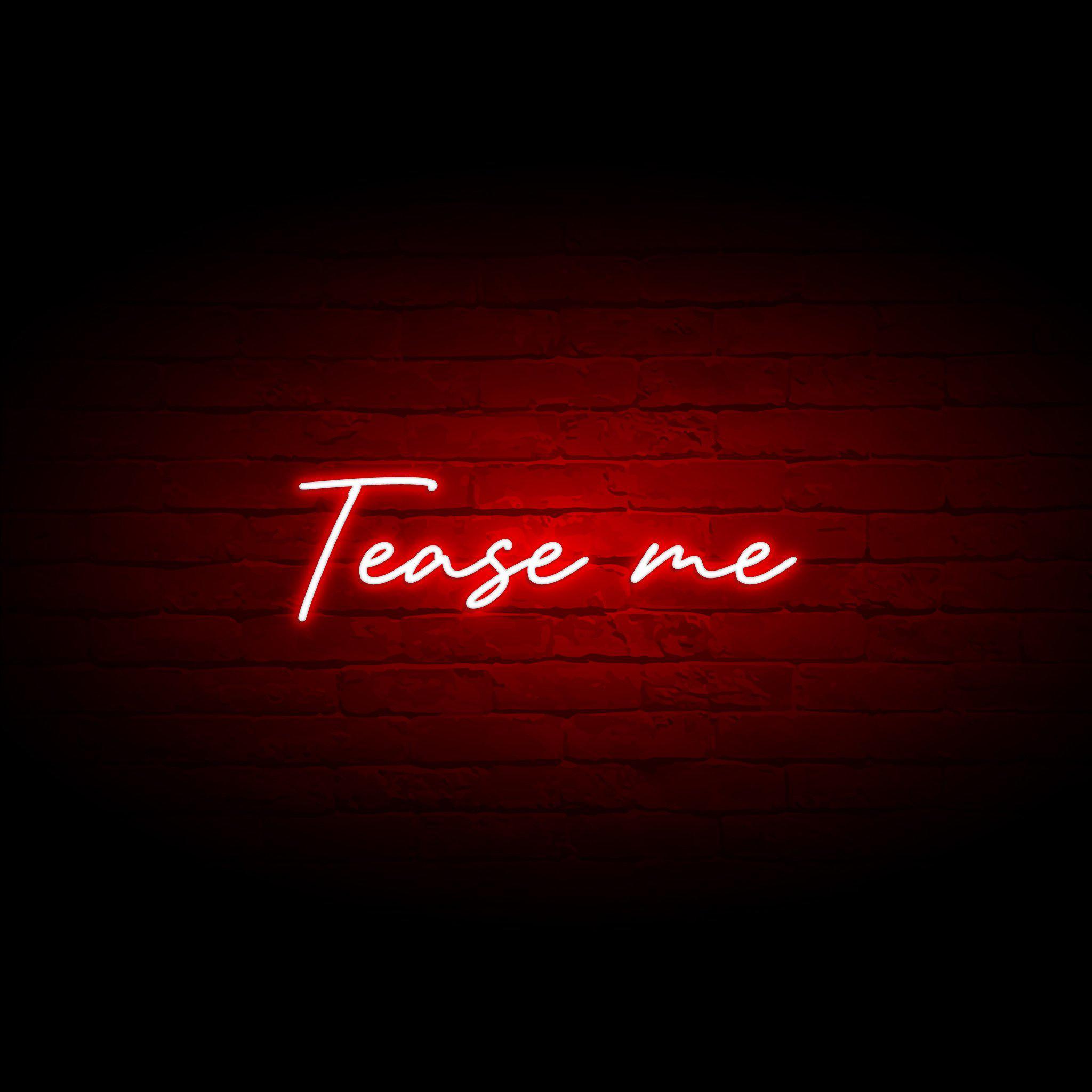 'TEASE ME' NEON SIGN - NeonFerry