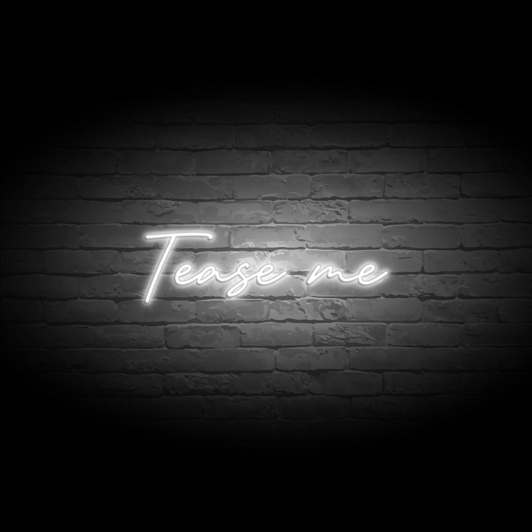 'TEASE ME' NEON SIGN - NeonFerry