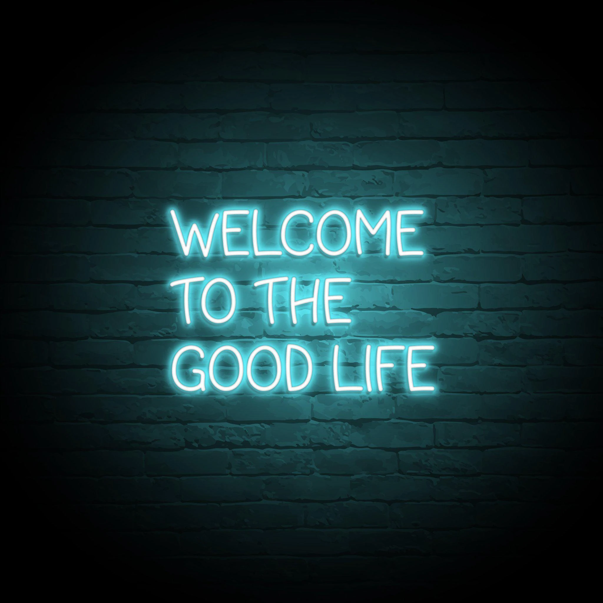 'WELCOME TO THE GOOD LIFE' NEON SIGN - NeonFerry