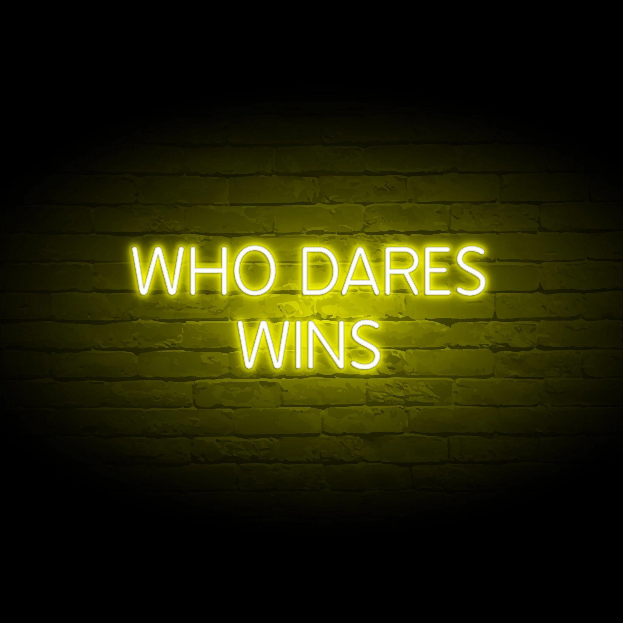 'WHO DARES WINS' NEON SIGN